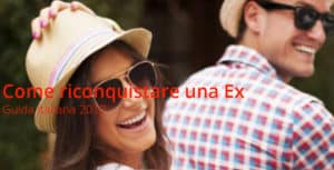 come riconquistare una ex